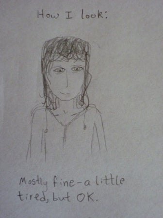 Comic: A smiling girl with the caption "How I look. Mostly fine – a little tired, but ok."