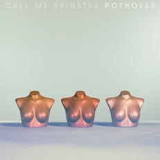 Cover of the album Potholes by Call Me Spinster