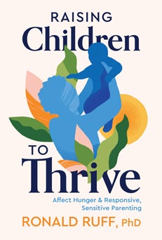 Cover of Raising Children to Thrive by Ronald Ruff