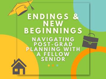 Endings & New Beginnings: Navigating Post-Grad Planning with a Fellow Senior