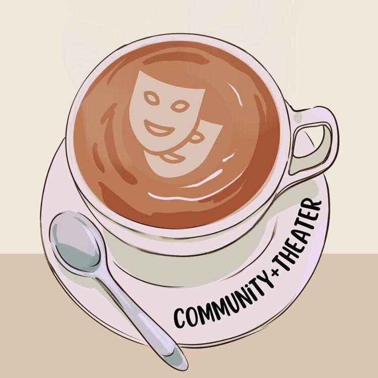 An image of a white coffee cup in a white saucer with a spoon on a beige background. A theater mask graphic used as latte art and the words "Community+Theater" written around the plate holding the coffee mug.